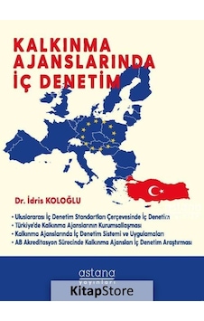Kalkınma Ajanslarında İç Detim - İdris Koloğlu - Astana Yayınları Kalkınma Ajanslarında İç Detim - İdris Koloğlu - Astana Yayınları