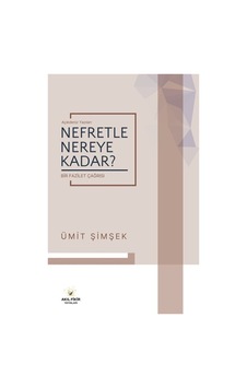 Nefretle Nereye Kadar / Ümit Şimşek