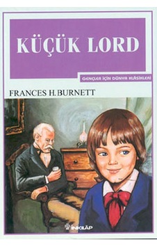 Küçük Lord-Gençler İçin - Frances Hodgson Burnett - İnkılap Kitabevi Küçük Lord-Gençler İçin - Frances Hodgson Burnett - İnkılap Kitabevi