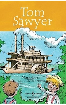 Tom Sawyer - Children's Classic - Mark Twain - İş Bankası Kültür Yayınları Tom Sawyer - Children's Classic - Mark Twain - İş Bankası Kültür Yayınları