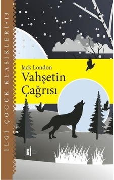 Vahşetin Çağrısı - İlgi Çocuk Klasikleri 13 - Jack London - İlgi Kültür Sanat Yayınları Vahşetin Çağrısı - İlgi Çocuk Klasikleri 13 - Jack London - İlgi Kültür Sanat Yayınları