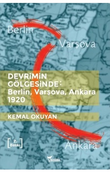 Devrimin Gölgesinde:Berlin.Varşova.Ankara 1920