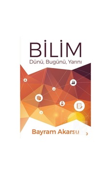 Bilim-Dünü Bugünü Yarını - Bayram Akarsu - Cinius Bilim-Dünü Bugünü Yarını - Bayram Akarsu - Cinius