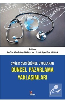 Sağlık Sektöründe Uygulanan Güncel Pazarlama Yaklaşımları- Kriter Sağlık Sektöründe Uygulanan Güncel Pazarlama Yaklaşımları- Kriter