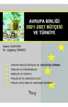 Avrupa Birliği 2021-2027 Bütçesi ve Türkiye - Adem Kurtar - Çağdaş Cengiz - İmaj Yayıncılık Avrupa Birliği 2021-2027 Bütçesi ve Türkiye - Adem Kurtar - Çağdaş Cengiz - İmaj Yayıncılık