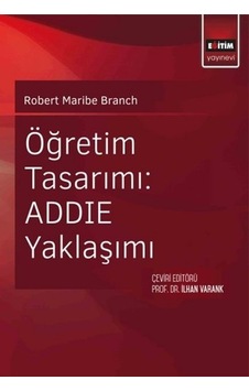Öğretim Tasarımı Addie Yaklaşımı - Robert Maribe Branch - Eğitim Yayınevi Öğretim Tasarımı Addie Yaklaşımı - Robert Maribe Branch - Eğitim Yayınevi