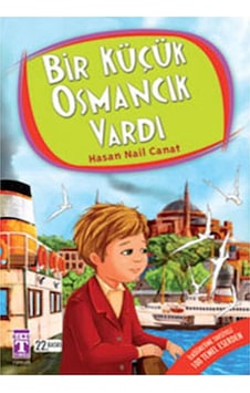 Bir Küçük Osmancık Vardı-4.5.6.Sınıf Öğrencileri İçin - Hasan Nail Canat - Genç Timaş Bir Küçük Osmancık Vardı-4.5.6.Sınıf Öğrencileri İçin - Hasan Nail Canat - Genç Timaş