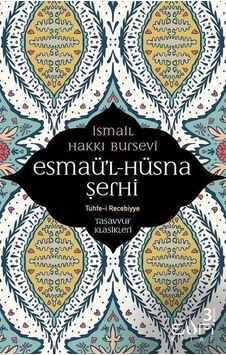 Esmaü'l - Hüsna Şerhi - İsmail Hakkı Bursevi - Sufi Kitap Esmaü'l - Hüsna Şerhi - İsmail Hakkı Bursevi - Sufi Kitap