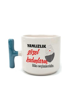 Yalnızlık Güzel Kadınların Lüks Seçimleridir Baskılı Kadınlar Günü Mavi Kulplu T Kupa Yalnızlık Güzel Kadınların Lüks Seçimleridir Baskılı Kadınlar Günü Mavi Kulplu T Kupa