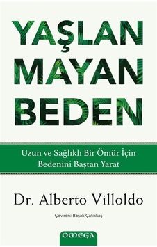 Yaşlanmayan Beden / Alberto Villoldo