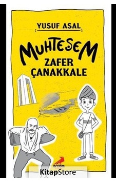 Muhteşem Zafer Çanakkale / Yusuf Asal