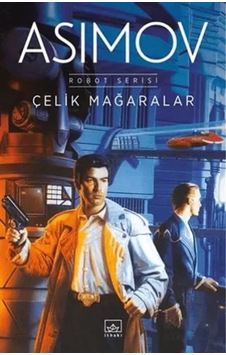Çelik Mağaralar-robot Serisi 1.kitap-ısaac Asimov