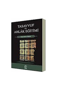 Tasavvuf Ve Ahlak Eğitimi Hasan El-Benna Tasavvuf Ve Ahlak Eğitimi Hasan El-Benna