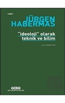 Ideoloji Olarak Teknik Ve Bilim - Yapı Kredi Yayınları