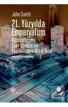 21. Yüzyılda Emperyalizm & Küreselleşme, Aşırı Sömürü Ve Kapit...