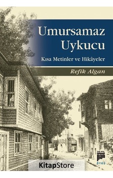 Umursamaz Uykucu - Refik Algan - Pan Yayıncılık Umursamaz Uykucu - Refik Algan - Pan Yayıncılık