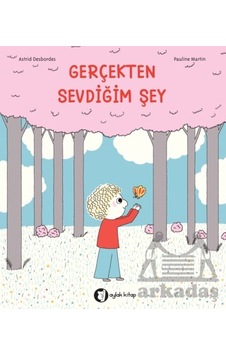 Gerçekten Sevdiğim Şey Gerçekten Sevdiğim Şey