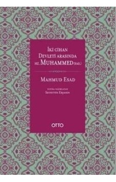 İki Cihan Devleti Arasında Hz. Muhammed (s.a.s) - Mehmet Emin Özafşar - Otto İki Cihan Devleti Arasında Hz. Muhammed (s.a.s) - Mehmet Emin Özafşar - Otto