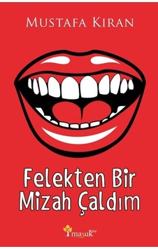 Felekten Bir Mizah Çaldım Felekten Bir Mizah Çaldım