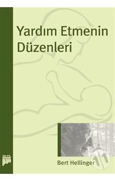 Yardım Etmenin Düzenleri - Bert Hellinger - Pan Yayıncılık Yardım Etmenin Düzenleri - Bert Hellinger - Pan Yayıncılık