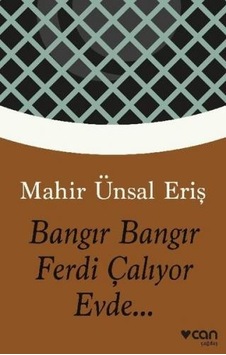Bangır Bangır Ferdi Çalıyor Evde… Bangır Bangır Ferdi Çalıyor Evde…
