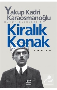 Mercankitap Kiralık Konak Bütün Eserleri 4 / Yakup Kadri Karaosmanoğlu Mercankitap Kiralık Konak Bütün Eserleri 4 / Yakup Kadri Karaosmanoğlu