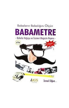 Babaların Babalığını Ölçün Babametre - Ismail Oğuz - Akis Yayınla