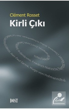 Kirli Çıkı - Clement Rosset - Dost Kitabevi