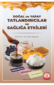 Doğal ve Yapay Tatlandırıcılar ve Sağlığa Etkileri - M. Emel Tüfekçi Alphan - Ankara Nobel Tıp Doğal ve Yapay Tatlandırıcılar ve Sağlığa Etkileri - M. Emel Tüfekçi Alphan - Ankara Nobel Tıp