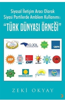Siyasal İletişim Aracı Olarak Siyasi Partilerde Amblem Kullanı... Siyasal İletişim Aracı Olarak Siyasi Partilerde Amblem Kullanı...
