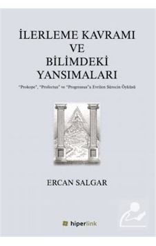 İlerleme Kavramı ve Bilimdeki Yansımaları - Ercan Salgar - Hiperlink