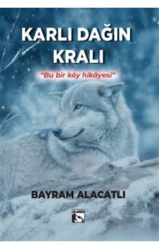 Karlı Dağın Kralı / Bayram Alacatlı Karlı Dağın Kralı / Bayram Alacatlı