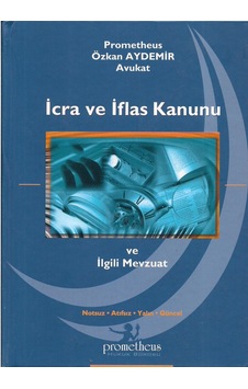 İcra ve İflas Kanunu ve İlgili Mevzuat İcra ve İflas Kanunu ve İlgili Mevzuat