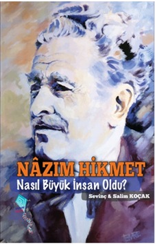 Nazım Hikmet Nasıl Büyük İnsan Oldu? - Salim Koçak - Sevinç Koçak - Kaynak Yayınları Nazım Hikmet Nasıl Büyük İnsan Oldu? - Salim Koçak - Sevinç Koçak - Kaynak Yayınları