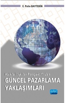 Halkla İlişkiler Perspektifinden Güncel Pazarlama Yaklaşımları - E. Pelin Baytekin - Nobel Akademik Yayıncılık Halkla İlişkiler Perspektifinden Güncel Pazarlama Yaklaşımları - E. Pelin Baytekin - Nobel Akademik Yayıncılık