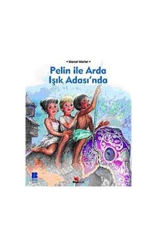 Pelin İle Arda Işık Adasında / Marcel Marlier Pelin İle Arda Işık Adasında / Marcel Marlier