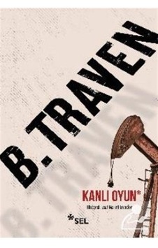 Kanlı Oyun / B. Traven Kanlı Oyun / B. Traven