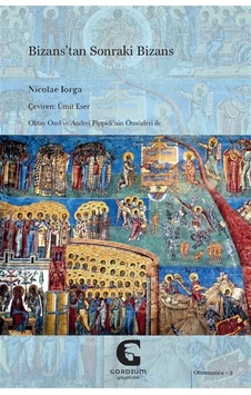 Bizans'tan Sonraki Bizans / Nicolae Iorga Bizans'tan Sonraki Bizans / Nicolae Iorga