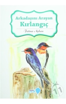 Arkadaşını Arayan Kırlangıç Can Dostlarım Serisi Arkadaşını Arayan Kırlangıç Can Dostlarım Serisi