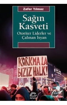 Sağın Kasveti & Otoriter Liderler Ve Çalınan İsyan / Zafer Yılmaz Sağın Kasveti & Otoriter Liderler Ve Çalınan İsyan / Zafer Yılmaz