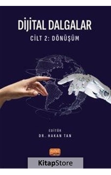 Dijital Dalgalar Cilt 2: Dönüşüm - Hakan Tan - Nobel Bilimsel Eserler Dijital Dalgalar Cilt 2: Dönüşüm - Hakan Tan - Nobel Bilimsel Eserler