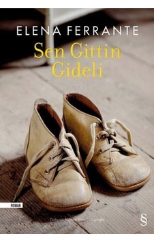 Sen Gittin Gideli - Elena Ferrante - Everest Yayınları Sen Gittin Gideli - Elena Ferrante - Everest Yayınları