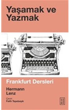 Yaşamak ve Yazmak - Frankfurt Dersleri - Hermann Lenz - Ketebe