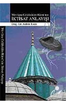Mevlana Celaleddin Rumi'nin İktisat Anlayışı - Adem Esen - Rumi Yayınları Mevlana Celaleddin Rumi'nin İktisat Anlayışı - Adem Esen - Rumi Yayınları