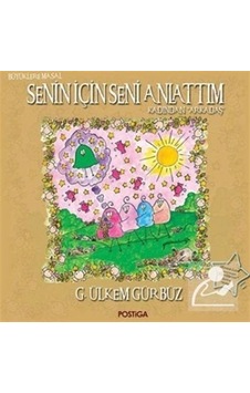 Senin İçin Seni Anlattım - Kadından Arkadaş - G. Ülkem Gürbüz - Postiga Senin İçin Seni Anlattım - Kadından Arkadaş - G. Ülkem Gürbüz - Postiga