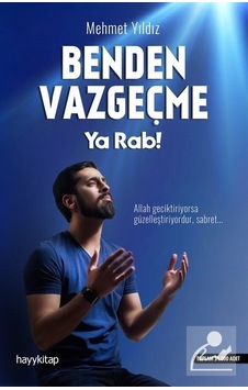 Benden Vazgeçme Ya Rab / Mehmet Yıldız Benden Vazgeçme Ya Rab / Mehmet Yıldız