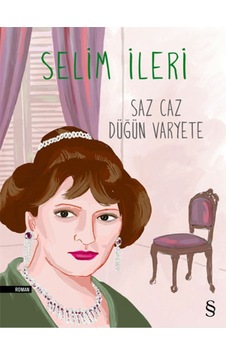 Saz Caz Düğün Varyete - Selim İleri - Everest Yayınları Saz Caz Düğün Varyete - Selim İleri - Everest Yayınları