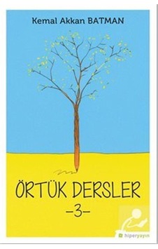 Örtük Dersler 3 / Kemal Akkan Batman