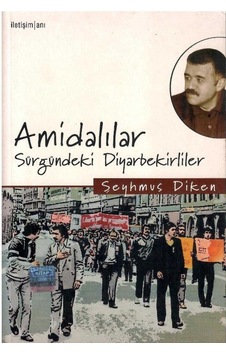 Amidalılar Sürgündeki Diyarbekirliler - Şeyhmus Diken 1.baskı