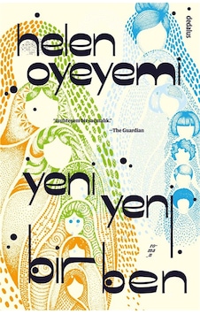 Yeni Yeni Bir Ben / Helen Oyeyemi Yeni Yeni Bir Ben / Helen Oyeyemi